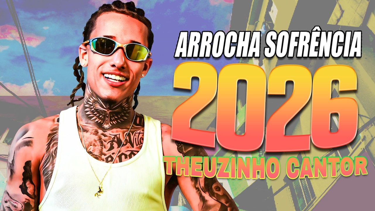 TOP SUCESSOS DO THEUZINHO CANTOR 🎤 ARROCHA MAIS TOCADO 2026 | PLAYLIST COMPLETA