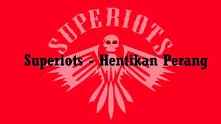 Superiots hentikan perang ( lirik)