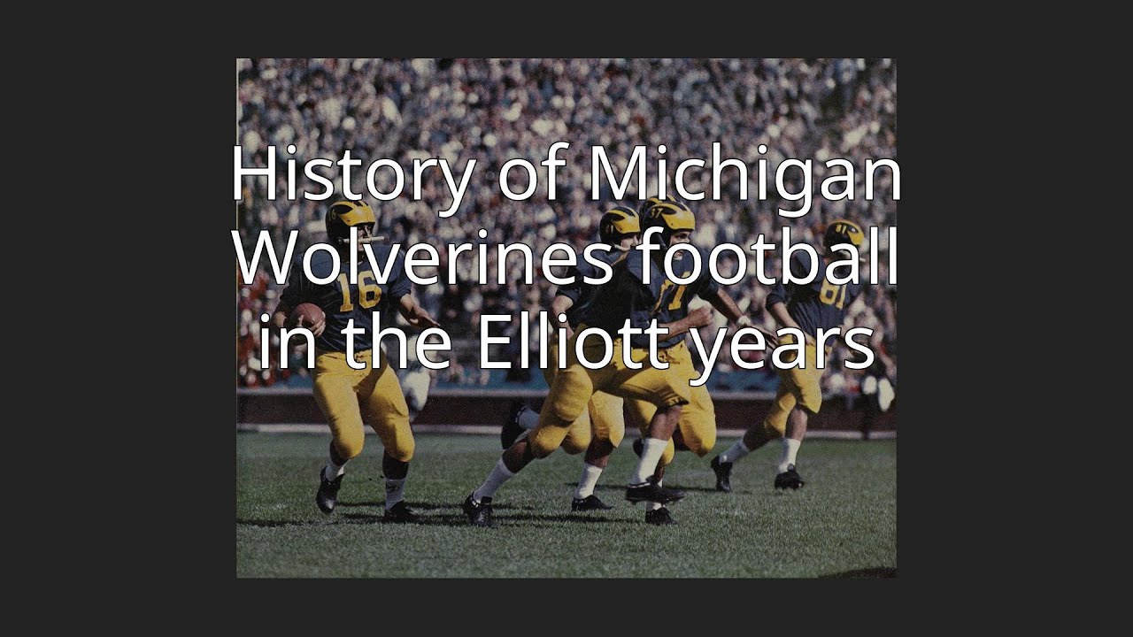 History of Michigan Wolverines football in the Elliott years
