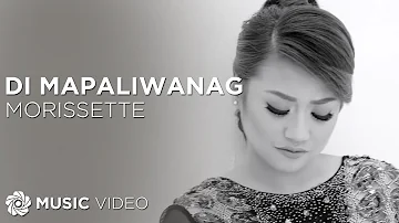 Di Mapaliwanag - Morissette (Lyrics)