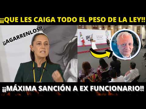 "ESTÁN PERDIDOS": Sheinbaum SENTENCIA a ALTO Funcionario! EXHIBE a medio Internacional!