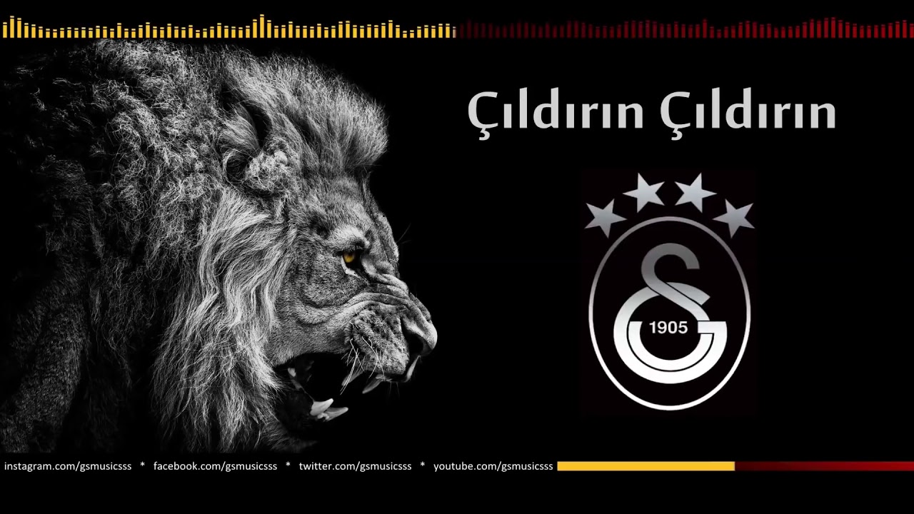 Çıldırdın çıldırın / Galatasaray Marşları