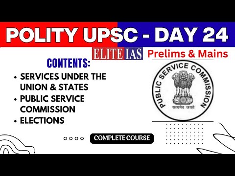 Polity for UPSC | Services under Union & States, PSCs, Elections & Disciplinary Actions - video from Elite IAS