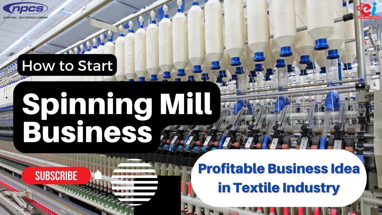 How to Start Spinning Mill Business  Profitable Business Idea in Textile  Industry