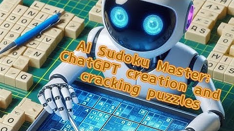 AI Sudoku Master: Create and solve puzzles with ChatGPT