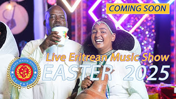 New Eritrean Traditional Music Show for Easter 2025 - Coming Soon @AlenaWaltaHager
