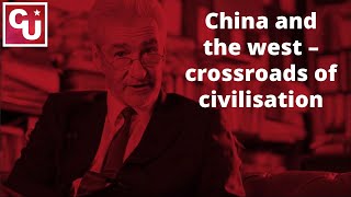 Peter Nolan - China and the West: Crossroads of Civilisation