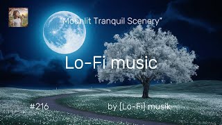 "Lo-Fi music" Moonlit Tranquil Scenery：月夜の静寂な風景：Paysage tranquille au clair de lune