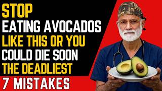 If You're Over 50 and Eating Avocados, Stop Making These 7 Dangerous Mistakes!