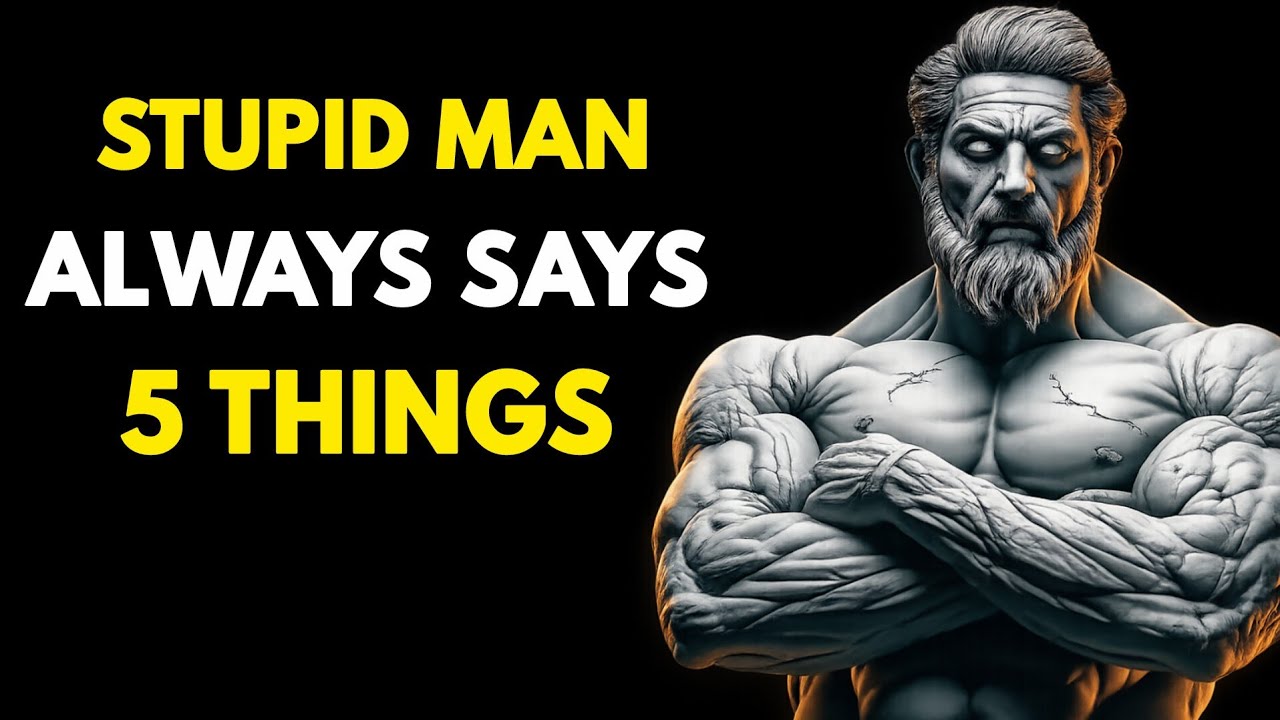 5 Phrases Stupid Men Always Says | Stoic Philosophy | Stoic Wisdoms | Stoicism