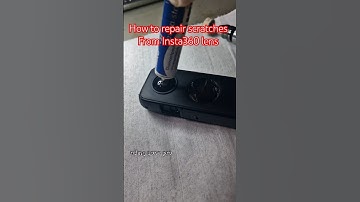 how to repair scratch from lens Insta360 x5 instax4 x3 x2