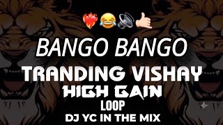 Bango Bango Loop ( 32 Shirala High Gain ) DJ YC IN THE MIX