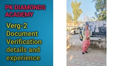 Kaisa Raha mera Varg 2 ka document verification experience?