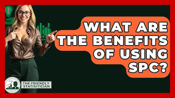What Are The Benefits Of Using SPC? - The Friendly Statistician