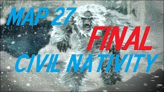 |Map 27| Civil Nativity |Final| I Think Road To 40+ Will Be Fun