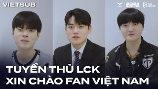 [VIETSUB] Các xạ thủ LCK gửi lời chào và cảm ơn đến người hâm mộ Việt Nam | T1 Gumayusi, DK Deft,...