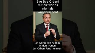 Bye Bye Orban! #despot #afd #rechtsextremismus #faschismus #ungarn #balaton #kreml #moskau