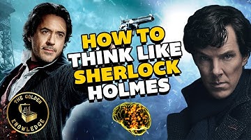 How To Think Like Sherlock Holmes