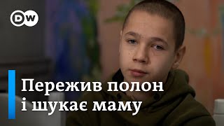 Як 13-річний хлопчик пережив полон в "ДНР" і шукає свою маму | DW Ukrainian