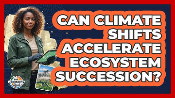 Can Climate Shifts Accelerate Ecosystem Succession?