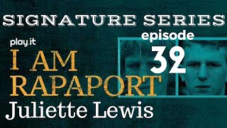 I Am Rapaport Stereo Podcast Episode 32: Juliette Lewis