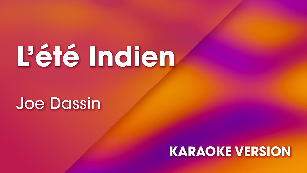 L'été indien Rendu célèbre par Joe Dassin (KARAOKÉ Version avec