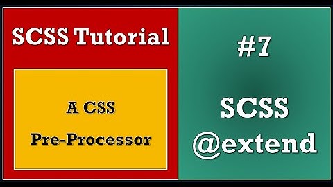 SCSS Tutorial | #7 SCSS @extend - Inheritance in CSS | Inherit the common properties using @extend |