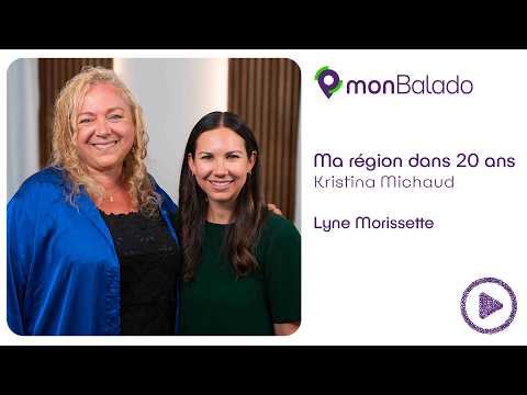 Ma région dans 20 ans: Lyne Morissette