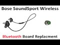 Tutorial How To Repair Replace Broken Bluetooth Board Bose SoundSport Wireless