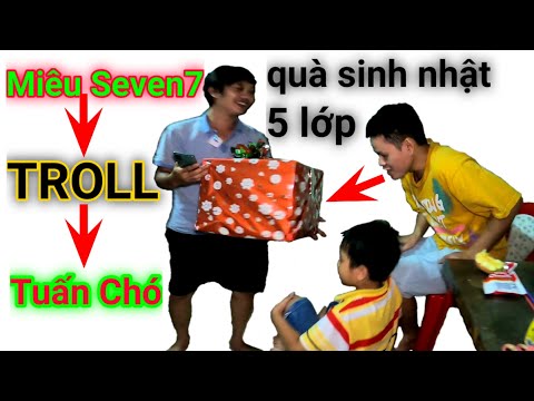 Video Miêu Seven7 troll tặng quà sinh nhật Tuấn Chó || MS7... - youtube