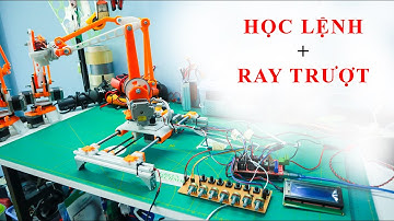 Lập Trình ROBOT | Học Lệnh + Ray Trượt