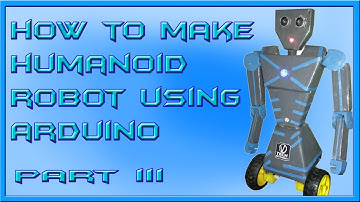 how to make humanoid robot with arduino part 3 [hindi]