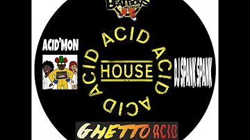 Acid'Mon Feat Dj Spank Spank {ACID HOUSE}