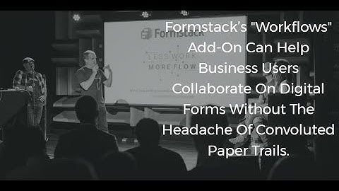 Formstack’s New “Workflows” Add-On Is Perfect for Managing Multi-User Documents
