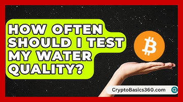 How Often Should I Test My Water Quality? | Your Utilities Hub