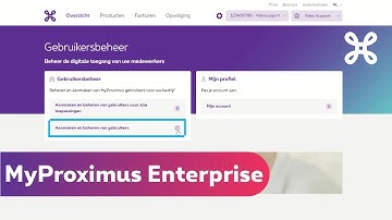Gebruikersbeheer in MyProximus Enterprise
