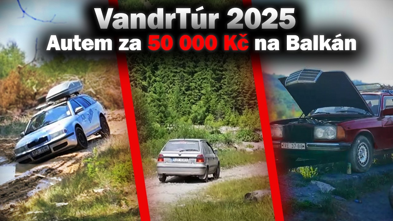 Autem za 30 000 Kč (a Feldou) na Balkán. / VandrTúr 2025 / 1. DÍL