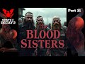 THE BLOOD SISTERS - State of Decay 2 - Forever Community - Lethal Zone - Part 35