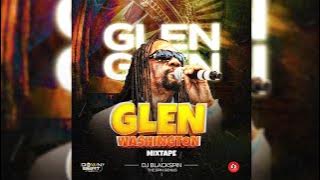 THE BEST OF GLEN WASHINGTON Reggae MIXTAPE 2024 (LATEST) DJ BLACKSPIN THE SPIN GENIUS