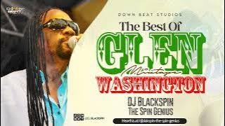 THE BEST OF GLEN WASHINGTON Reggae MIXTAPE 2024 (LATEST) DJ BLACKSPIN THE SPIN GENIUS