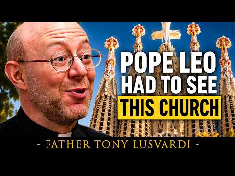 Why Pope Leo Chose Sagrada Família