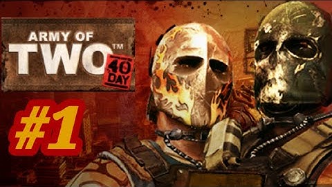 Army Of Two : The 40th Day Gameplay/ Walkthrough Part= 1