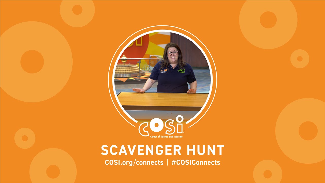 COSI Connects: Scavenger Hunt