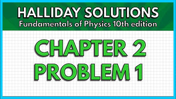 HALLIDAY SOLUTIONS - CHAPTER 2 PROBLEM 1 - Fundamentals of Physics 10th