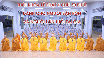 THỜI KHÓA LỄ PHẬT 4 CHỮ 30 PHÚT