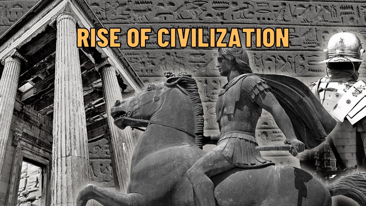Rise of Civilization: A Journey from Hunter-Gatherers to Empires - YouTube