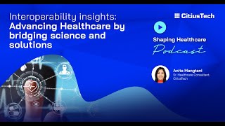 Interoperability insights: Advancing Healthcare by bridging science and solutions | Episode 31