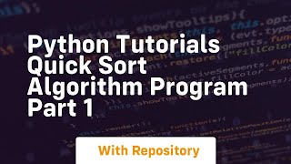 python tutorials quick sort algorithm program part 1