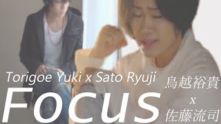 Focus - FMV - Torigoe Yuki x Sato Ryuji