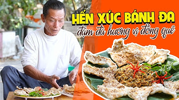 Ông Thọ Làm Hến Xúc Bánh Đa Thơm Ngậy, Đậm Đà Hương Vị Đồng Quê | Fried Sour